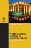 A Poltica Externa Brasileira e a Integrao Regional