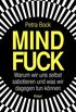 Mindfuck: Warum wir uns selbst sabotieren und was wir dagegen tun knnen (Die Mindfuck-Bcher) (German Edition)