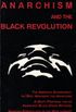 Anarchism and The Black Revolution and Other Essays