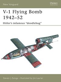 V-1 Flying Bomb 194252: Hitlers infamous doodlebug (New Vanguard) (English Edition)