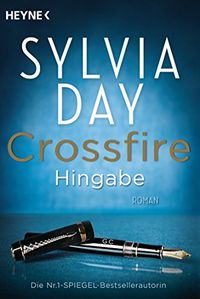 Crossfire. Hingabe: Band 4 - Roman (German Edition)