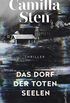 Das Dorf der toten Seelen: Psychothriller (German Edition)