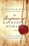 The Confession Of Katherine Howard