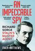 An Impeccable Spy: Richard Sorge, Stalins Master Agent (English Edition)