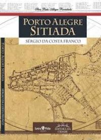 Porto Alegre Sitiada : 1836 - 1840