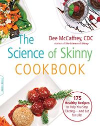 The Science of Skinny Cookbook: 175 Healthy Recipes to Help You Stop Dieting -- and Eat for Life! (English Edition)