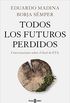 Todos los futuros perdidos: Conversaciones sobre el final de ETA (Spanish Edition)
