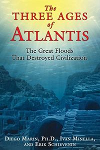 The Three Ages of Atlantis: The Great Floods That Destroyed Civilization (English Edition)