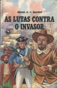 As Lutas contra o Invasor (Temas Brasileiros; 35)