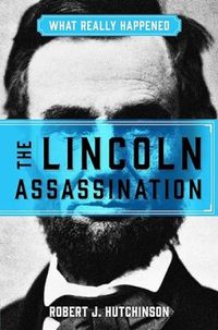 The Lincoln Assassination