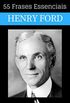 55 Frases Essenciais de Henry Ford