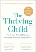 The Thriving Child: The Science Behind Reducing Stress and Nurturing Independence (English Edition)