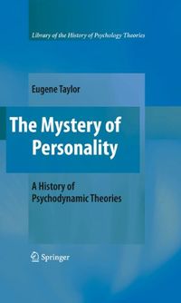 The Mystery of Personality: A History of Psychodynamic Theories (Library of the History of Psychological Theories) (English Edition)