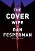 The Cover Wife: A novel (English Edition)