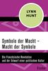 Symbole der Macht  Macht der Symbole: Die Franzsische Revolution und der Entwurf einer politischen Kultur (German Edition)
