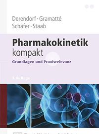 Pharmakokinetik kompakt: Grundlagen und Praxisrelevanz