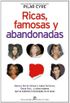 Ricas, famosas y abandonadas (Spanish Edition)