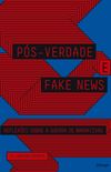 Ps-verdade e Fake News: Reflexes Sobre a Guerra de Narrativas