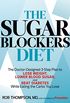 The Sugar Blockers Diet: The Doctor-Designed 3-Step Plan to Lose Weight, Lower Blood Sugar, and Beat Diabetes--While Eating the Carbs You Love (English Edition)