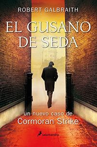 El gusano de seda (Cormoran Strike 2) (Spanish Edition)