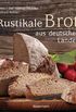 Rustikale Brote aus deutschen Landen (German Edition)