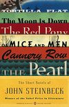 The Short Novels of John Steinbeck: Tortilla Flat/The Red Pony/Of Mice and Men/The Moon Is Down/Cannery Row/The Pearl