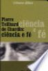 Pierre Teilhard de Chardin: Cincia & F