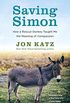 Saving Simon: How a Rescue Donkey Taught Me the Meaning of Compassion (English Edition)