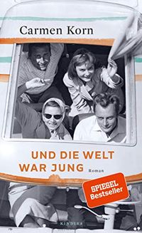 Und die Welt war jung (Drei-Stdte-Saga 1) (German Edition)
