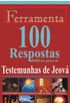100 Respostas Bblicas para as Testemunhas de Jeov