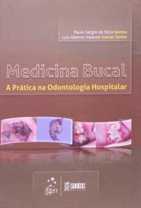Medicina Bucal. A Prtica na Odontologia Hospitalar