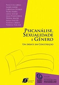 Livro - Psicanlise, Sexualidade E Gnero: Um Debate Em Construo