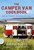 The Camper Van Cookbook: Life on 4 wheels, Cooking on 2 rings
