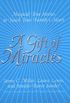 A Gift Of Miracles: Magical True Stories To Touch Your Family