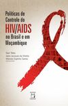Polticas de Controle do HIV/Aids no Brasil e em Moambique