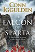 The Falcon of Sparta: The bestselling author of the Emperor and Conqueror series