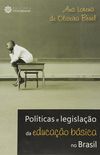 Polticas e Legislao da Educao Bsica no Brasil