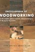 Encyclopedia of Woodworking: The Complete Guide to Materials, Tools and Techniques*20 Step-By-Step Projects