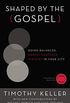 Shaped by the Gospel: Doing Balanced, Gospel-Centered Ministry in Your City (Center Church Book 1) (English Edition)