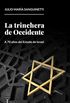 La trinchera de occidente: A 70 aos del Estado de Israel (Spanish Edition)