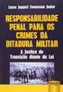 Responsabilidade Penal Para os Crimes da Ditadura Militar. A Justia de Transio Diante da Lei