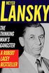 Meyer Lansky: The Thinking Mans Gangster (English Edition)