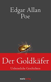 Der Goldkfer: Unheimliche Geschichten (Klassiker der Weltliteratur) (German Edition)