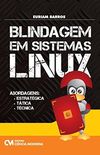 Blindagem em Sistemas Linux. Abordagens