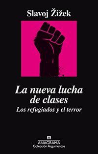 La nueva lucha de clases. Los refugiados y el terror (Argumentos n 498) (Spanish Edition)