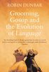 Grooming Gossip And The Evolution Of Language