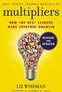 Multipliers, Revised and Updated: How the Best Leaders Make Everyone Smarter (English Edition)