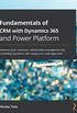 Fundamentals of CRM with Dynamics 365 and Power Platform: Enhance your customer relationship management by extending Dynamics 365 using a no-code approach (English Edition)