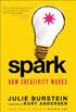 Spark: How Creativity Works (English Edition)