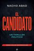 El candidato: Un thriller poltico (Spanish Edition)